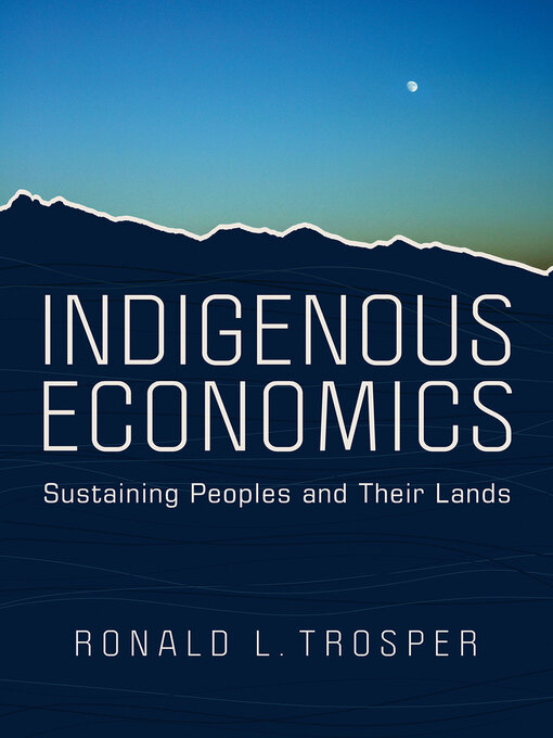 Title details for Indigenous Economics by Ronald L. Trosper - Wait list